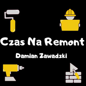 Czas Na Remont Damian Zawadzki