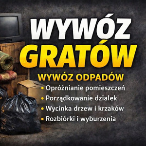 Wywóz gratów, odpadów, opróżnianie pomieszczeń, wycinka drzew, wyburzenia i rozbiórki